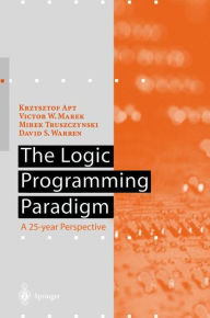 Title: The Logic Programming Paradigm: A 25-Year Perspective, Author: Krzysztof R. Apt
