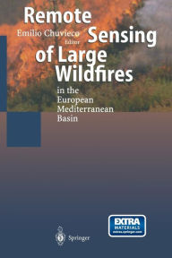 Title: Remote Sensing of Large Wildfires: in the European Mediterranean Basin, Author: Emilio Chuvieco