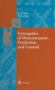 Title: Synergetics of Measurement, Prediction and Control, Author: Igor Grabec