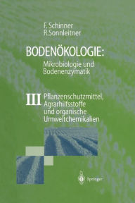 Title: Bodenï¿½kologie: Mikrobiologie und Bodenenzymatik Band IV: Anorganische Schadstoffe, Author: Franz Schinner