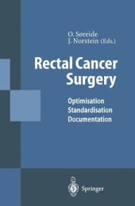 Title: Rectal Cancer Surgery: Optimisation - Standardisation - Documentation / Edition 1, Author: Odd Soreide