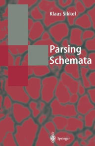 Title: Parsing Schemata: A Framework for Specification and Analysis of Parsing Algorithms, Author: Klaas Sikkel