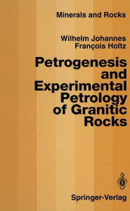 Title: Petrogenesis and Experimental Petrology of Granitic Rocks, Author: Wilhelm Johannes