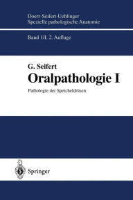 Title: Oralpathologie I: Pathologie der Speicheldrüsen / Edition 2, Author: Gerhard Seifert