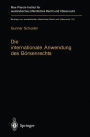 Die internationale Anwendung des B�rsenrechts: V�lkerrechtlicher Rahmen und kollisionsrechtliche Praxis in Deutschland, England und den USA