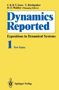 Title: Dynamics Reported: Expositions in Dynamical Systems, Author: Springer Berlin Heidelberg