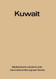 Title: Kuwait: Urban and Medical Ecology. A Geomedical Study, Author: Geoffrey E. French