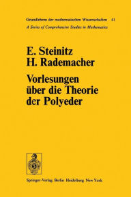 Title: Vorlesungen über die Theorie der Polyeder: unter Einschluß der Elemente der Topologie, Author: Ernst Steinitz