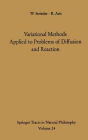 Variational Methods Applied to Problems of Diffusion and Reaction