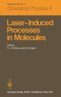 Laser-Induced Processes in Molecules: Physics and Chemistry Proceedings of the European Physical Society, Divisional Conference at Heriot-Watt University Edinburgh, Scotland, September 20-22, 1978
