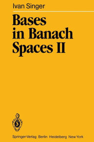 Title: Bases in Banach Spaces II, Author: Ivan Singer
