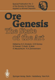 Title: Ore Genesis: The State of the Art, Author: G.C. Amstutz