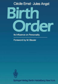 Title: Birth Order: Its Influence on Personality, Author: Cecile Ernst