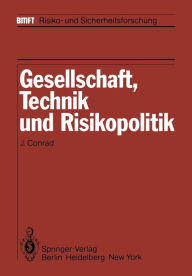 Title: Gesellschaft, Technik und Risikopolitik, Author: J. Conrad