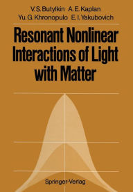 Title: Resonant Nonlinear Interactions of Light with Matter, Author: Valerii S. Butylkin