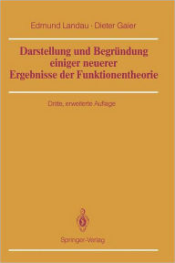 Title: Darstellung und Begründung einiger neuerer Ergebnisse der Funktionentheorie, Author: Edmund Landau