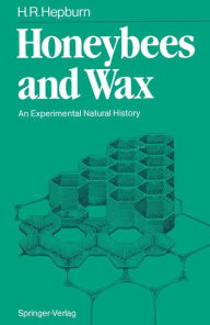 Title: Honeybees and Wax: An Experimental Natural History, Author: H. Randall Hepburn