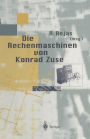 Die Rechenmaschinen von Konrad Zuse
