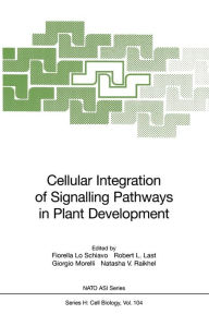 Title: Cellular Integration of Signalling Pathways in Plant Development, Author: Fiorella Lo Schiavo