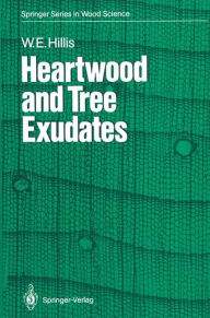 Title: Heartwood and Tree Exudates, Author: William E. Hillis