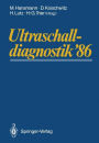 Ultraschalldiagnostik '86: Drei-Länder-Treffen Bonn. 10. Gemeinsame Tagung der deutschsprachigen Gesellschaften für Ultraschall in der Medizin