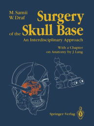Title: Surgery of the Skull Base: An Interdisciplinary Approach, Author: Madjid Samii