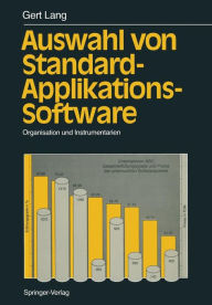 Title: Auswahl von Standard-Applikations-Software: Organisation und Instrumentarien, Author: Gert Lang