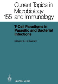 Title: T-Cell Paradigms in Parasitic and Bacterial Infections / Edition 1, Author: Stefan H.E. Kaufmann