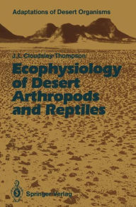 Title: Ecophysiology of Desert Arthropods and Reptiles, Author: John L. Cloudsley-Thompson