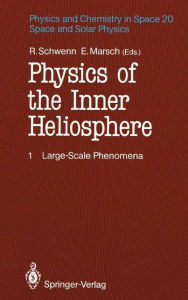 Title: Physics of the Inner Heliosphere I: Large-Scale Phenomena, Author: Rainer Schwenn