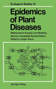 Title: Epidemics of Plant Diseases: Mathematical Analysis and Modeling, Author: Jürgen Kranz