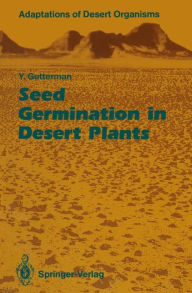 Title: Seed Germination in Desert Plants, Author: Yitzchak Gutterman