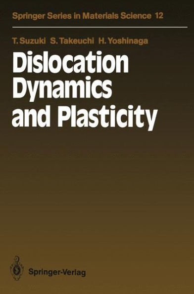 Dislocation Dynamics and Plasticity / Edition 1