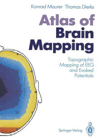 Title: Atlas of Brain Mapping: Topographic Mapping of EEG and Evoked Potentials, Author: Konrad Maurer