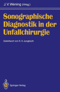 Title: Sonographische Diagnostik in der Unfallchirurgie, Author: J. Volker Wening