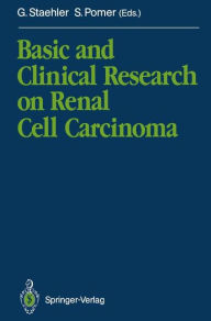 Title: Basic and Clinical Research on Renal Cell Carcinoma / Edition 1, Author: Gerd Staehler