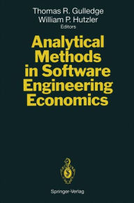 Title: Analytical Methods in Software Engineering Economics, Author: Thomas R. Gulledge