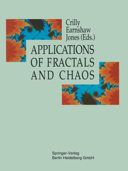 Applications of Fractals and Chaos: The Shape of Things