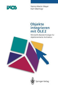 Title: Objekte integrieren mit OLE2: Microsofts Basistechnologie für objektorientierte Architektur, Author: Hanns-Martin Meyer