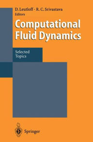 Title: Computational Fluid Dynamics: Selected Topics, Author: Dieter Leutloff