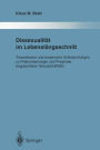 Dissexualität im Lebenslängsschnitt: Theoretische und empirische Untersuchungen zu Phänomenologie und Prognose begutachteter Sexualstraftäter