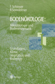 Title: Bodenï¿½kologie: Mikrobiologie und Bodenenzymatik Band I: Grundlagen, Klima, Vegetation und Bodentyp, Author: Franz Schinner