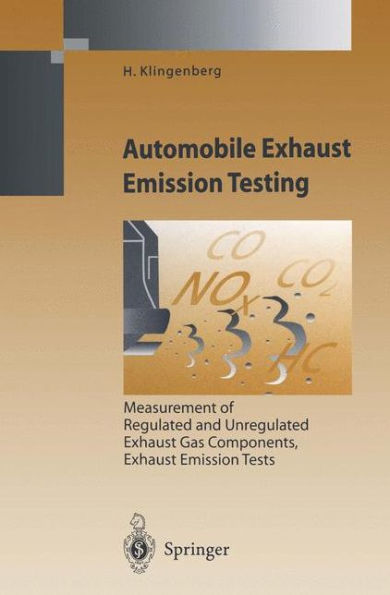 Automobile Exhaust Emission Testing: Measurement of Regulated and Unregulated Exhaust Gas Components, Exhaust Emission Tests