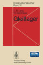 Gleitlager: Berechnung und Konstruktion von Gleitlagern mit konstanter und zeitlich veranderlicher Belastung