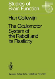Title: The Oculomotor System of the Rabbit and Its Plasticity, Author: H. Collewijn