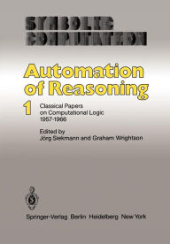 Title: Automation of Reasoning: Classical Papers on Computational Logic 1957-1966, Author: J. Siekmann