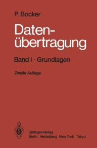Title: Datenï¿½bertragung Technik der Daten- und Textkommunikation: Band I ï¿½ Grundlagen, Author: Peter Bocker