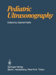 Title: Pediatric Ultrasonography / Edition 1, Author: Gabriel Kalifa