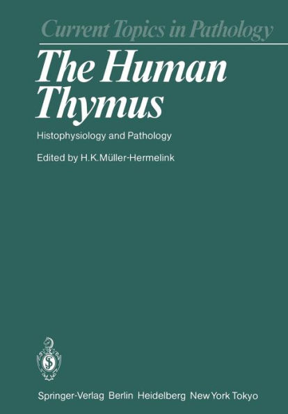 The Human Thymus: Histophysiology and Pathology / Edition 1