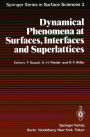 Dynamical Phenomena at Surfaces, Interfaces and Superlattices: Proceedings of an International Summer School at the Ettore Majorana Centre, Erice, Italy, July 1-13, 1984